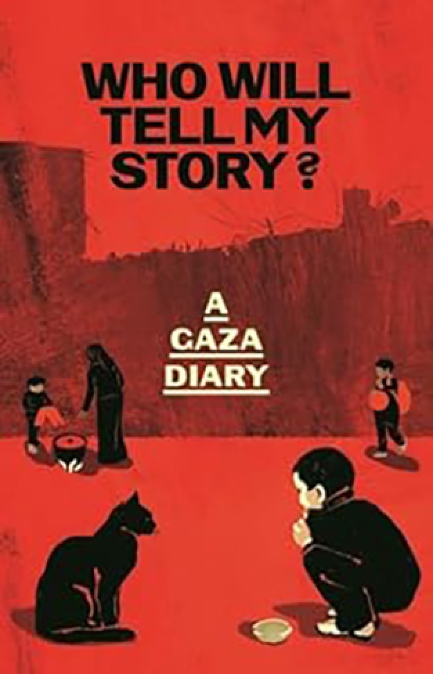Who Will Tell My Story?: A Gaza Diary